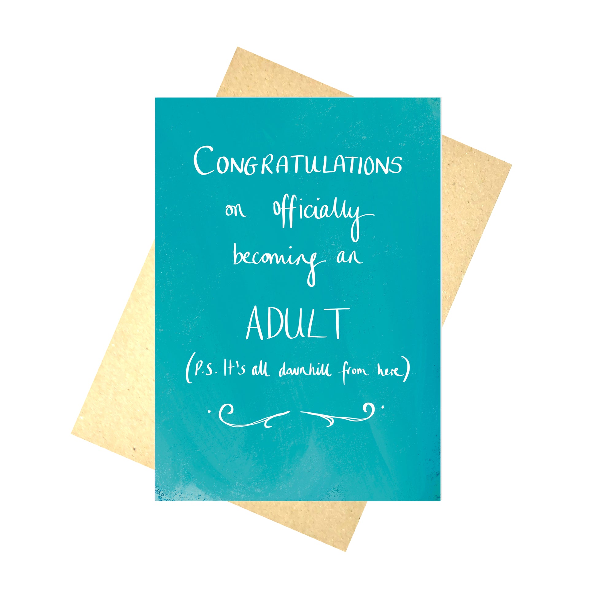 A bright blue card featuring the words 'Congratulations on officially becoming an adult (P.S. It's all downhill from here)'.