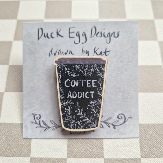 Coffee Addict Coffeecup Wooden Pin Badge
